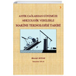 Antik �a�lardan G�n�m�ze Arkeolojik Verilerle Makine Teknolojisi Tarihi Murat K�yak Cinius Yay�nlar�