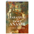 Yarat�l�� ve D�rt Anas�r Zeynep �zt�rk Sokak Kitaplar� Yay�nlar�