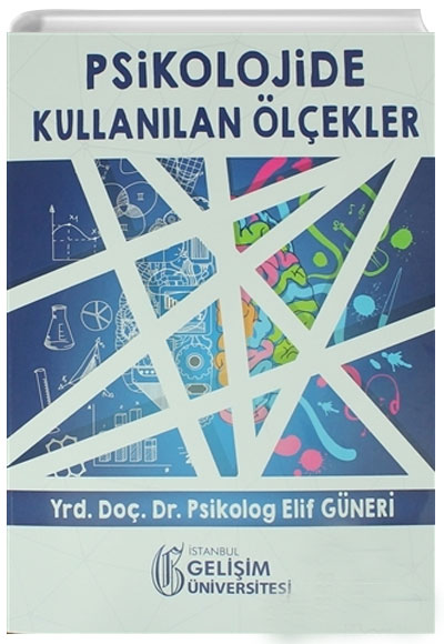 Psikolojide Kullan�lan �l�ekler Elif G�neri �stanbul Geli�im �niversitesi Yay�nlar�