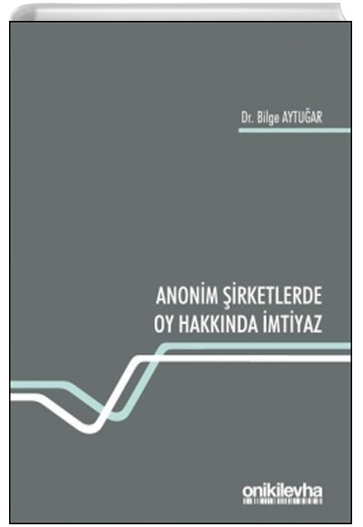 Anonim �irketlerde Oy Hakk�nda �mtiyaz Bilge Aytu�ar On iki Levha Yay�nlar�