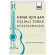 Gitar ��in �an E�likli T�rk� D�zenlemeleri Erhan Zetero�lu E�itim Yay�nevi