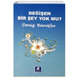 De�i�en Bir �ey Yok mu Deniz Bano�lu Zinde Yay�nc�l�k