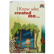 I Know Who Created Me �mer Bald�k Tima� Publishing