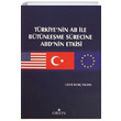 T�rkiyenin AB ile B�t�nle�me S�recine ABD`nin Etkisi U�ur Bur� Y�ld�z Orion Kitabevi