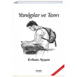 Yan�lg�lar ve Tanr� Erhan Ay�an Kavim Yay�nc�l�k