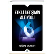 Etkili �leti�imin Alt� Yolu O�uz Sayg�n Karma Kitaplar