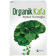 Organik Kafa Aykut Kurto�lu Karina Yay�nevi
