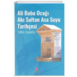 Ali Baba Oca�� Ak� Sultan Asa Suyu Tarih�esi Yahya Aslanda� Can Yay�nlar� Ali Adil Atalay