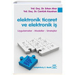Elektronik Ticaret ve Elektronik �� Uygulamalar Modeller Stratejiler Nobel Yay�nevi