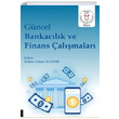 G�ncel Bankac�l�k ve Finans �al��malar� Serkan Y�lmaz Kand�r Akademisyen Kitabevi