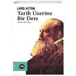 Tarih �zerine Bir Ders Lord Acton Vak�fbank K�lt�r Yay�nlar�
