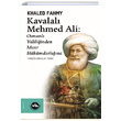 Kavalal� Mehmed Ali Osmanl� Valili�inden M�s�r H�k�mdarl���na Khaled Fahmy Vak�fbank K�lt�r Yay�nlar�