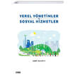 Yerel Y�netimler ve Sosyal Hizmetler �izgi Kitabevi