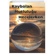 Kaybolan Mutlulu�u Hecelerken Omca Yay�nlar�