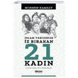 �slam Tarihinde �z B�rakan 21 Kad�n Totem Yay�nc�l�k