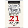 D�nya Tarihinde �z B�rakan 21 Kad�n Totem Yay�nc�l�k