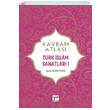 Kavram Atlas� T�rk �slam Sanatlar� 1 Gazi Kitabevi