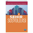 �ehir Sosyolojisi Nobel Yay�nevi