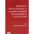 Bireycilik Topluluk�uluk ve G�venin ��yerinde G��lendirmeye Olan Etkileri Beta Yay�nlar�