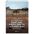 �stanbulun Surlar� Kap�lar� ve Kitabeleri Gezilla Yay�nevi