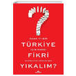 Daha �yi Bir T�rkiye ��in Hangi Fikri Y�kal�m Kronik Kitap