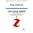 Zaza Halk Tarihi 2 Ba�lang�c�ndan G�n�m�ze Arya Yay�nc�l�k