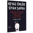 Beyaz �nl�k Siyah �apka; Modern T�bb�n Karanl�k Y�z�ne Yolculuk Carl Elliott Hayy Kitap