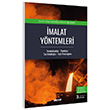�malat Y�ntemleri Nanoteknoloji Plastikler Toz Metal�rjisi H�zl� Prototipleme Prof. Dr. Osman Yaz�c�o�lu Prof. Dr. O�uz Borat Se�kin Yay�nevi