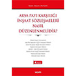 Arsa Pay� Kar��l��� �n�aat S�zle�meleri Nas�l D�zenlenmelidir? �lker Hasan Duman Se�kin Yay�nc�l�k