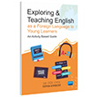 Exploring & Teaching English as a Foreign Language to Young Learners An Activity Based Guide Fatma Kimsesiz Nobel Akademik Yay�nc�l�k
