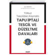 Yolsuz Tescilden Kaynakl� Tapu �ptali Tescil ve D�zeltme Davalar� (Dava Dilek�esi �rnekleri Ekli) Se�kin Yay�nc�l�k