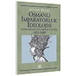 Osmanl� �mparatorluk �deolojisi Klasik D�nemde Din Toplum ve K�lt�r (1451-1603) Ali Fuat Bilkan �leti�im Yay�nc�l�k