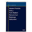 Medeni Hukuka Giri� ve T�rk Medeni Kanunu`nun Ba�lang�� H�k�mleri Do�. Dr. Mustafa �nl�tepe Se�kin Yay�nc�l�k