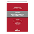 Turkish Commercial Code (Without Fifth Book: Sea Trade) Fatih Aydo�an Gizem Melike Emirler On �ki Levha Yay�nc�l�k
