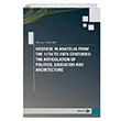 Medrese In Anatolia From The 11Th To 16Th Centuries The Articulation Of Politics, Education and Architecture Mehmet Sa�lam Vizetek Yay�nc�l�k