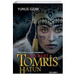 Tomris Hatun T�rklerin �lk Kad�n H�k�mdar� K�z�l Kurt G�lbey Yay�nlar�