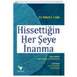 Hissetti�in Her �eye �nanma An� Yay�nc�l�k