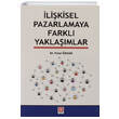 �li�kisel Pazarlamaya Farkl� Yakla��mlar Ekin Bas�m Yay�n - Akademik Kitaplar