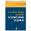 �� ve Sosyal G�venlik Hukukunda Ev Hizmetlerinde �al��anlar Adalet Yay�nevi