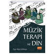 M�zik Terapi ve Din Nobel Bilimsel Eserler