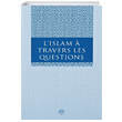L Islam a Travers Les Questions (Sorularla �slam Frans�zca) Diyanet ��leri Ba�kanl��� Yay�nlar�