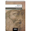 Sinan Bin Abd�lmennan Bir D�nya Mimar�n�n Hayat Hikayesi Eserleri ve �tesi �sam Yay�nlar�
