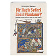 Bir Ha�l� Seferi Nas�l Planlan�r Y�ksek Orta �a�da Ak�l ve Din� Sava� Christopher Tyerman Selenge Yay�nlar�