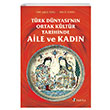 T�rk D�nyas�n�n Ortak K�lt�r Tarihinde Aile ve Kad�n Selenge Yay�nlar�