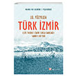 16. Y�zy�lda T�rk �zmir 1575 Tarihli �zmir (S��la Sanca��) Tahrir Defteri Selenge Yay�nlar�