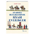 Anadolu Beyliklerinde Siyasi Evlilikler Samet Al�� Selenge Yay�nlar�