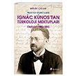 Macar Ar�iv Belgeleri I����nda Ignac Kunostan T�rkoloji Mektuplar� ve Ele�tiriler (1885-1890) Selenge Yay�nlar�