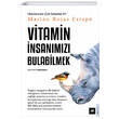 Vitamin �nsan�m�z� Bulabilmek Marian Rojas Estape Beyaz Bayku� Yay�nlar�