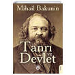 Tanr� ve Devlet Mihail Bakunin Dorlion Yay�nlar�