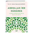 Abdullah �bn M�barek �lk M�sl�man T�rk Alim, Zahid ve Gazisi  Ra�bet Yay�nlar�
